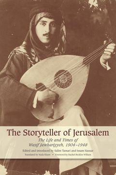 portada The Storyteller of Jerusalem: The Life and Times of Wasif Jawhariyyeh, 1904-1948 (en Inglés)