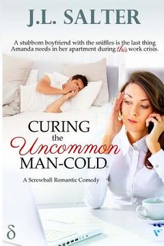 portada Curing the Uncommon Man-Cold: a screwball romantic comedy (in English)