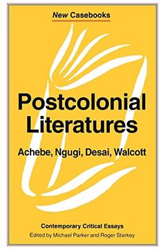 portada Post-Colonial Literatures: Achebe, Ngugi, Walcott and Desai (New Cass) (en Inglés)