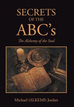 portada SECRETS OF THE ABC's: The Alchemy of the Soul (in English)