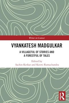 portada Vyankatesh Madgulkar: A Villageful of Stories and a Forestful of Tales (Writer in Context) (en Inglés)