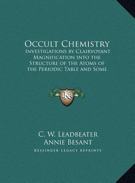 portada occult chemistry: investigations by clairvoyant magnification into the structure of the atoms of the periodic table and some compounds