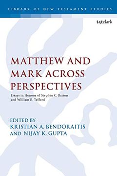 portada Matthew and Mark Across Perspectives: Essays in Honour of Stephen c. Barton and William r. Telford (The Library of new Testament Studies) (en Inglés)