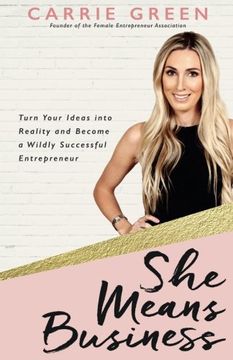 portada She Means Business: Turn Your Ideas Into Reality and Become a Wildly Successful Entrepreneur (in English)