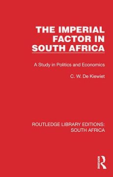 portada The Imperial Factor in South Africa: A Study in Politics and Economics (Routledge Library Editions: South Africa)