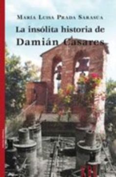portada La Insolita Historia de Damian Casares