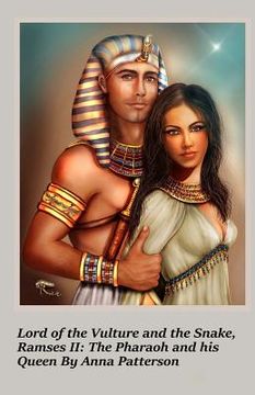 portada Lord of the Vulture and the Snake, Ramses II: The Pharaoh and his Queen (en Inglés)