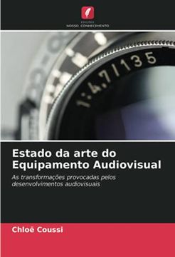 portada Estado da Arte do Equipamento Audiovisual: As Transformações Provocadas Pelos Desenvolvimentos Audiovisuais (en Portugués)