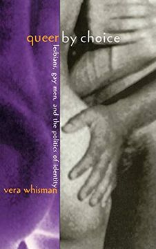 portada Queer by Choice: Lesbians, gay Men, and the Politics of Identity (en Inglés)