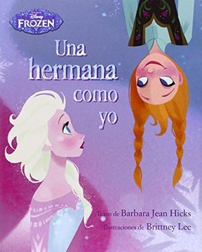 portada Frozen. Una Hermana Como Yo: Libro Ilustrado (disney. Frozen) (in Spanish)