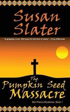 portada The Pumpkin Seed Massacre: Ben Pecos Mysteries, Book 1: Volume 1
