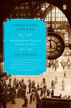 portada Conquering Gotham: Building Penn Station and its Tunnels (en Inglés)