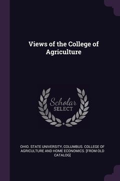 portada Views of the College of Agriculture (en Inglés)