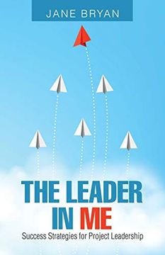 portada The Leader in me: Success Strategies for Project Leadership (en Inglés)