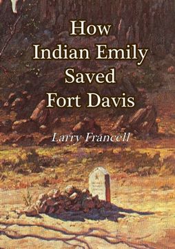portada How Indian Emily Saved Fort Davis (en Inglés)