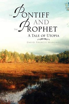 portada The Pontiff and the Prophet: A Tale of Utopia (en Inglés)