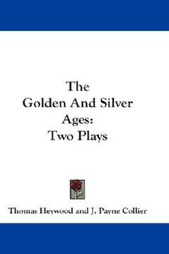 portada the golden and silver ages: two plays (in English)