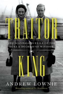 portada Traitor King: The Scandalous Exile of the Duke & Duchess of Windsor (en Inglés)