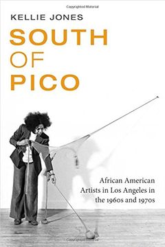 portada South of Pico: African American Artists in Los Angeles in the 1960s and 1970s (in English)