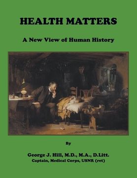 portada Health Matters: A New View of Human History (en Inglés)