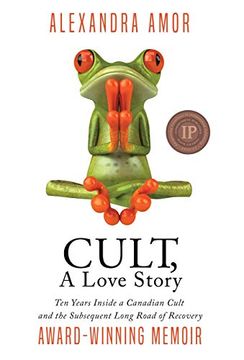 portada Cult, a Love Story: Ten Years Inside a Canadian Cult and the Subsequent Long Road of Recovery (en Inglés)