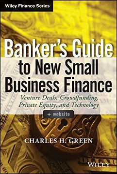 portada Banker's Guide to New Small Business Finance, + Website: Venture Deals, Crowdfunding, Private Equity, and Technology (Wiley Finance) (en Inglés)