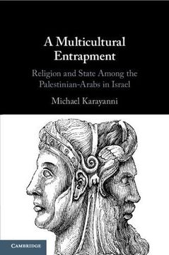 portada A Multicultural Entrapment: Religion and State Among the Palestinian-Arabs in Israel (en Inglés)
