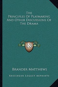 portada the principles of playmaking and other discussions of the drama (en Inglés)
