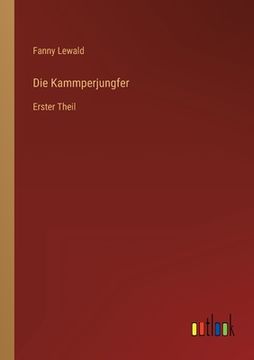 portada Die Kammperjungfer: Erster Theil (en Alemán)