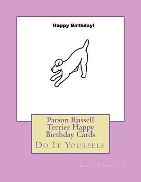 portada Parson Russell Terrier Happy Birthday Cards: Do It Yourself (en Inglés)