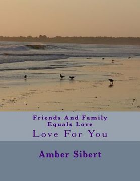 portada Friends And Family Equals Love: Love For You (en Inglés)