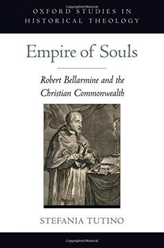 portada Empire of Souls: Robert Bellarmine and the Christian Commonwealth (Oxford Studies in Historical Theology) (in English)
