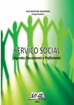 portada Serviço Social: Agendas Educacionais e Profissionais de Elói Martins Senhoras (Organizador)(Clube de Autores - Pensática, Unipessoal) (en Portugués)