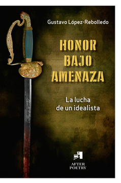 portada Honor Bajo Amenaza (La lucha de un idealista) (in Spanish)