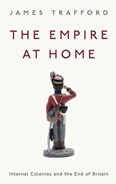 portada The Empire at Home: Internal Colonies and the end of Britain (en Inglés)