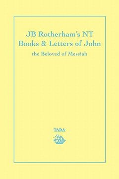 portada jb rotherham's nt book & letters of john: the beloved of messiah (en Inglés)