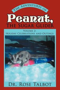 portada the adventures of peanut, the sugar glider: volume 2: holiday celebrations and outings (en Inglés)