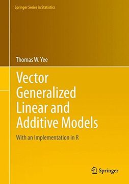portada Vector Generalized Linear And Additive Models: With An Implementation In R (springer Series In Statistics) (en Inglés)
