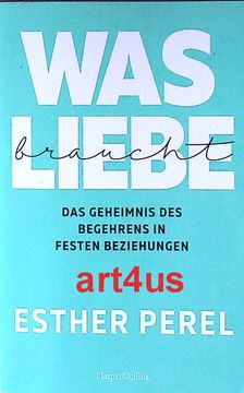 portada Was Liebe Braucht: Das Geheimnis des Begehrens in Festen Beziehungen. Aus dem Amerikanischen Englisch von Michael Windgassen (in German)