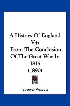 portada a history of england v4: from the conclusion of the great war in 1815 (1890) (en Inglés)