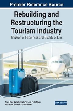 portada Rebuilding and Restructuring the Tourism Industry: Infusion of Happiness and Quality of Life