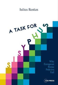 portada A Task for Sisyphus: Why Europe's Roma Policies Fail (in English)