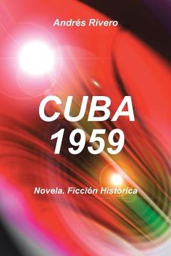 portada Cuba 1959: Novela. Ficción Histórica