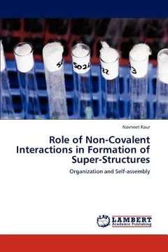 portada role of non-covalent interactions in formation of super-structures (en Inglés)