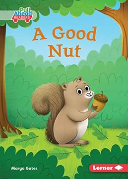 portada A Good nut (Let'S Look at Animal Habitats: Pull Ahead Readers - Fiction) (en Inglés)