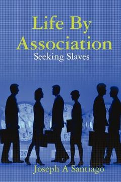 portada life by association: seeking slaves (en Inglés)