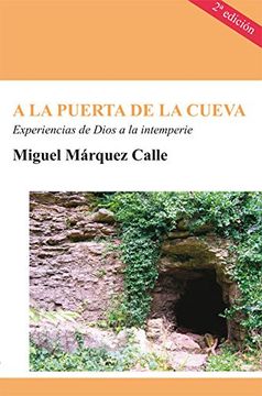 portada A La Puerta De La Cueva: Experiencia De Dios A La Intemperie