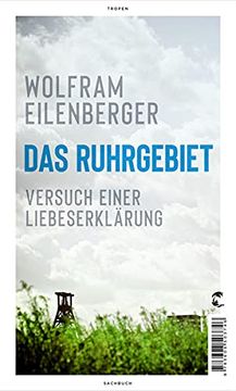 portada Das Ruhrgebiet: Versuch Einer Liebeserklärung (in German)