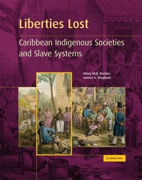 portada Liberties Lost: The Indigenous Caribbean and Slave Systems (en Inglés)