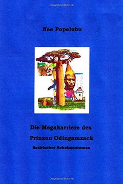 portada Die Megakarriere des Prinzen Odingamzack: Satirischer Schelmenroman